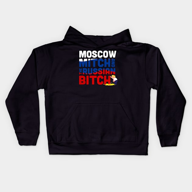 Moscow mitch and the Russian Bitch Kids Hoodie by Shutup Donny